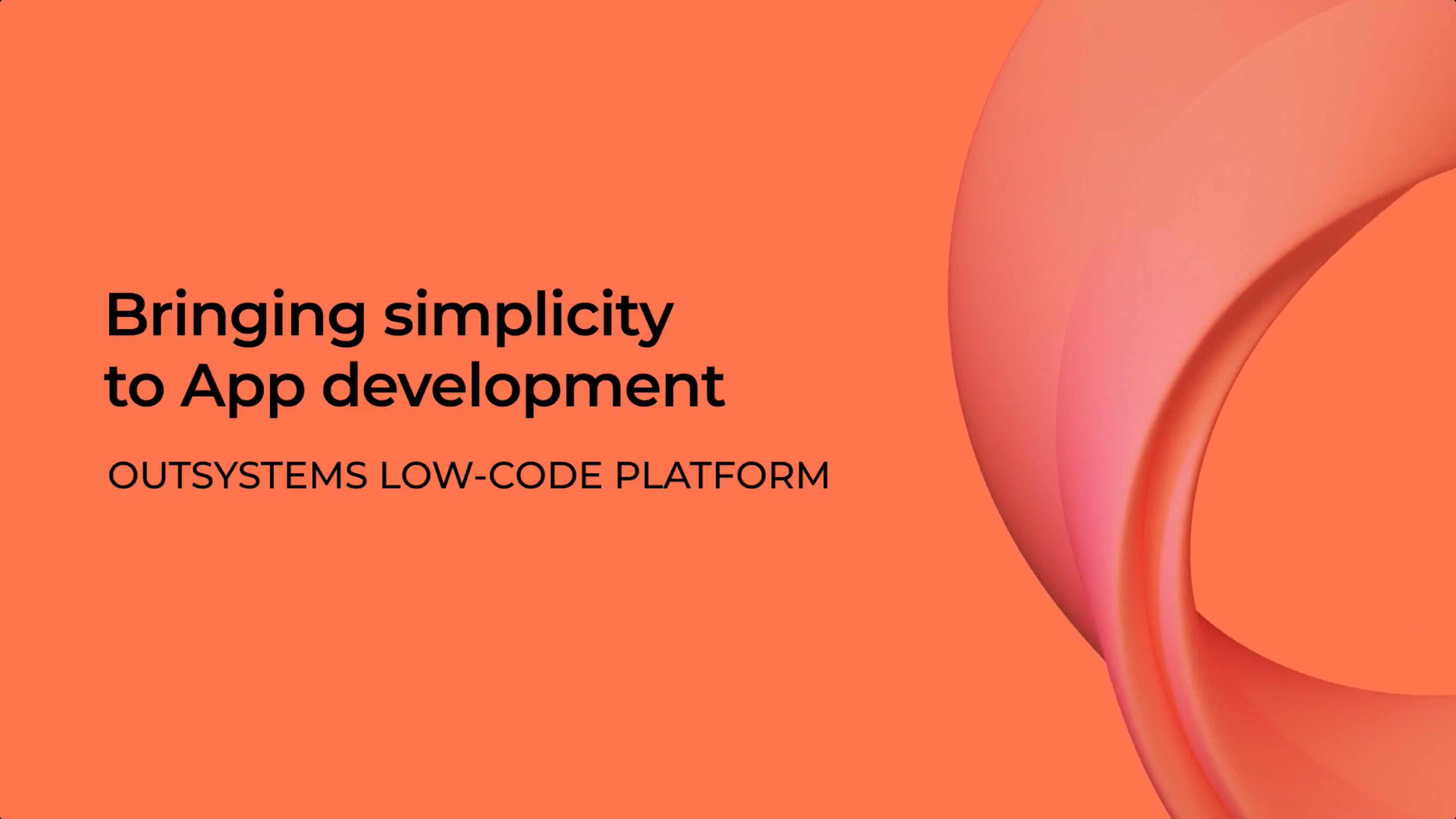 Bring simplicity to app development using Outsystems low-code platform