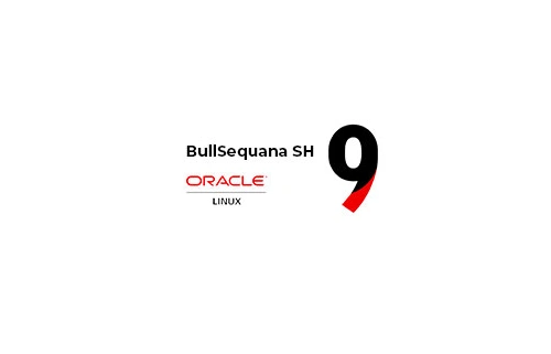 Nouvelle génération BullSequana SH certifiée pour Oracle Linux 9